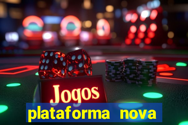 plataforma nova pagando no cadastro sem depósito